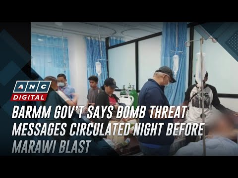 BARMM gov’t says bomb threat messages circulated night before Marawi blast