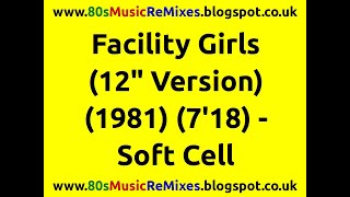 Facility Girls (12&quot; Version) - Soft Cell | Marc Almond | David Ball | 80s 12 Inch Extended