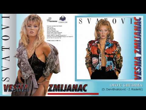 Vesna Zmijanac - Ovo u grudima - (Audio 1990)