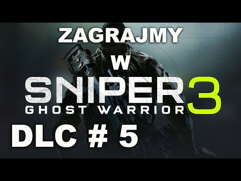 Zagrajmy w Sniper Ghost Warrior 3 - DLC SABOTAŻ - cz.5 - Cisza w eterze