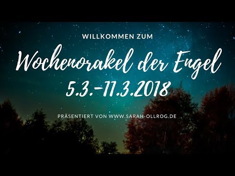 Wochenorakel der Engel 5.3.-11.3.2018 I Wochenreading