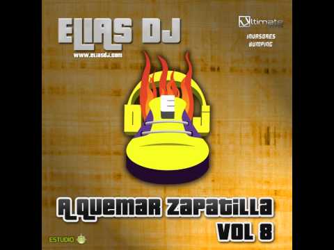 Sesión Bumping: Elias Dj - A Quemar Zapatilla Vol. 8 (Bounce, Donk, Cacerola...)