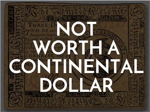 NOT WORTH A CONTINENTAL DOLLAR- End the Fed!