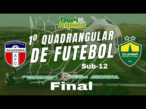 FINAL DO 1° QUADRANGULAR DE FUTEBOL  DE DOM AQUINO - MT CATEGORIA SUB-12 ACADEMIA FC  X  CUIABÁ EC