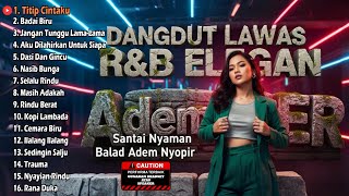 Download lagu DANGDUT LAWAS R&B ELEGAN - Santai Nyaman Balad Adem Nyopir (Titip Cintaku, Badai Biru) mp3