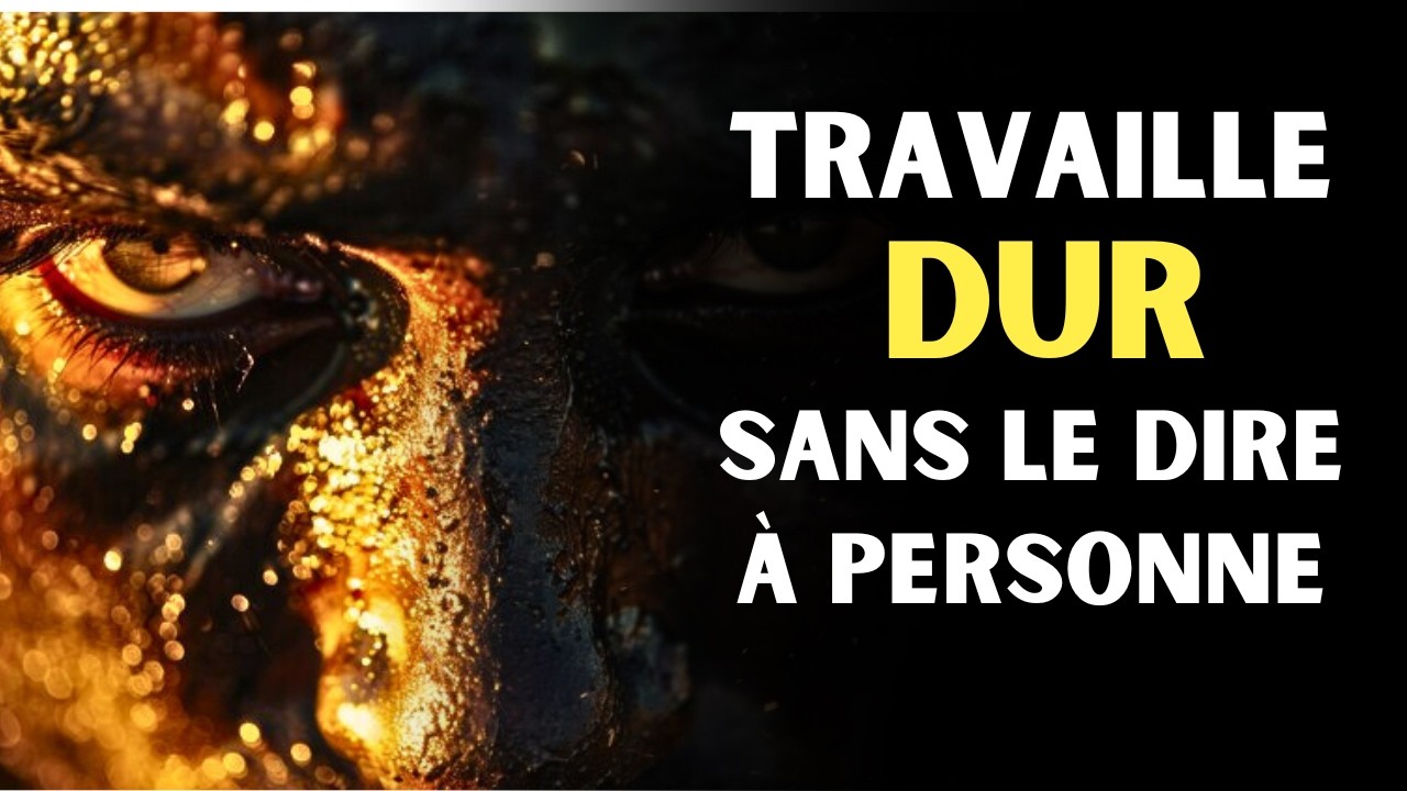Travaille DUR en Silence, Laisse Ton Impact Parler pour Toi