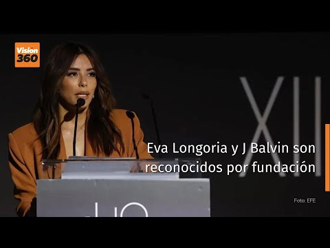 Eva Longoria y J Balvin son reconocidos por fundación