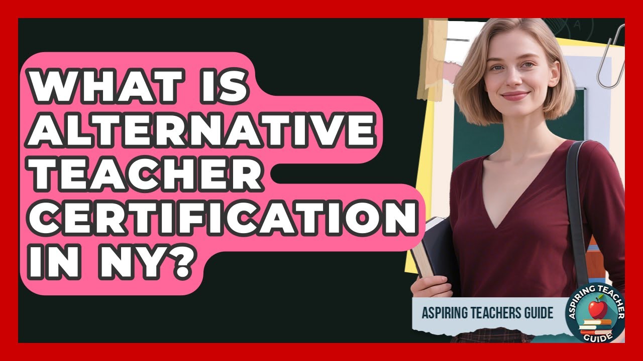 What Is Alternative Teacher Certification In NY? - Aspiring Teacher Guide