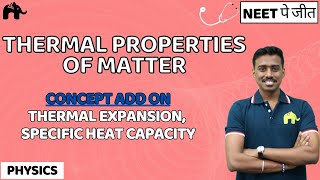 Thermal Properties of Matter Class 11 NEET | Thermal Expansion, Specific heat capacity Physics