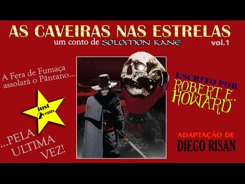 "As Caveiras nas Estrelas" Solomon Kane, de Robert E. Howard (Parte 1 de 2) | Narração