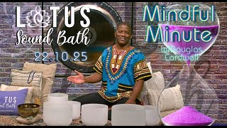Mindfulness ALOUD | Mindful Minute with Douglas