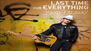 Brad Paisley Last Time For Everything
