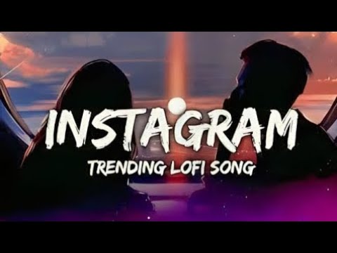 Best Instagram trending lofi remix song ! Instagram trending songs !