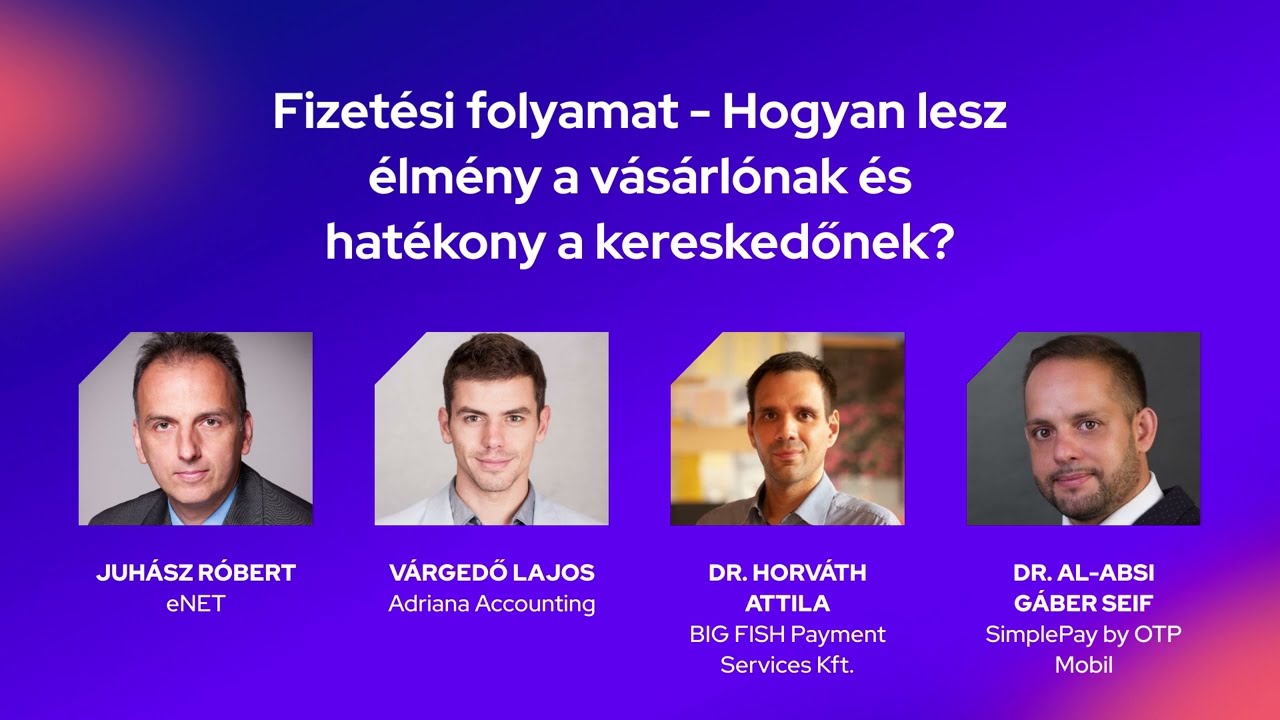 Kerekasztal beszélgetés - Fizetési folyamat, ami élmény a vásárlónak és hatékony a kereskedőnek