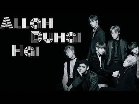 ALLAH DUHAI HAI||BTS BOLLYWOOD FMV||WATCH FULL VIDEO IN 1080/720P