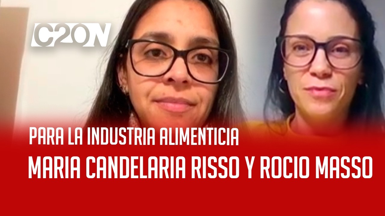 C20 Noticias | Para la Industria alimentaria - María Candelaria Risso y Rocio Masso