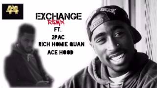 Bryson Tiller- Exchange (REMIX) Ft. 2Pac, Rich Homie Quan, Ace Hood