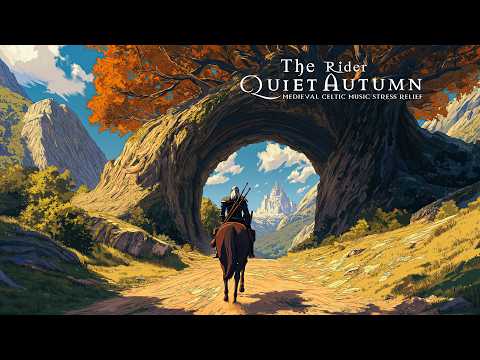 Rider of the Autumn Vale | Medieval Celtic Music for Stress Relief, Deep Relaxation & Emotional Calm