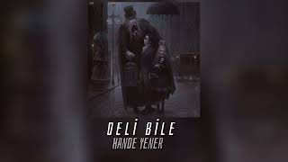 Hande Yener - Deli bile(speed up)