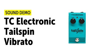 Video thumbnail for TC Electronic Tailspin Vibrato Sound Demo by Guitar Bonedo