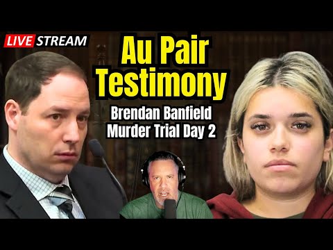LIVE Brendan Banfield Double Murder Trial: Day 2 of Au Pair Testimony & Cross Examination