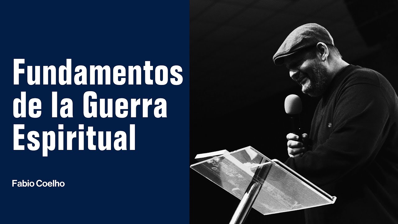 Fundamentos de la Guerra Espiritual - Fabio Coelho (Seminario de Guerra Espiritual)