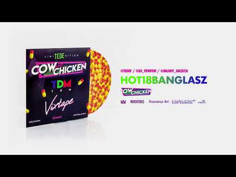 TEDE FEAT. COW & CHICKEN - HOT18BANGLASZ / TDM VIXTAPE