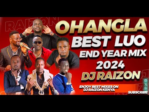 LATEST OHANGLA LUO END YEAR MIX!! Best Songs 2024.