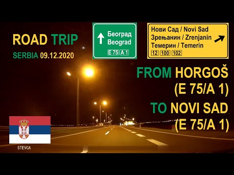ROAD BY STEVČA - ROAD TRIP HORGOŠ (E 75/A 1) / NOVI SAD (E 75/A 1) 12.2020