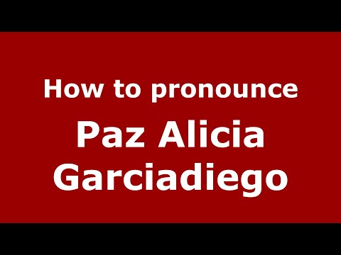 How to pronounce Paz Alicia Garciadiego (Mexico/Mexican Spanish) - PronounceNames.com