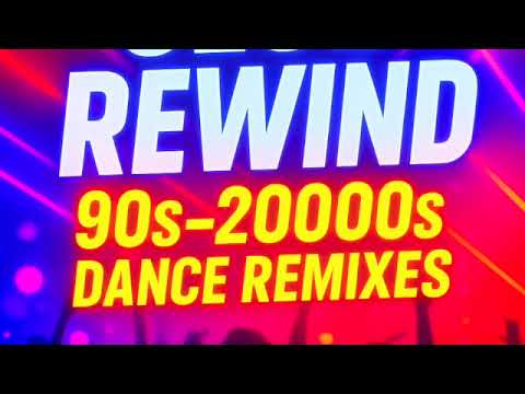 🔥 Club Rewind 90s–2000s Dance Remixes
