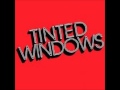 Tinted Windows - Without Love