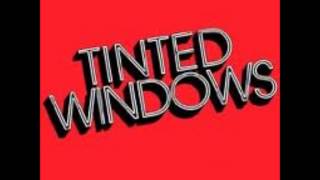 Tinted Windows - Without Love