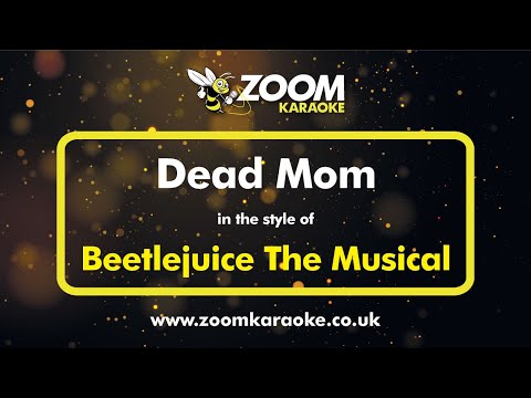 Beetlejuice The Musical - Dead Mom - Karaoke Version from Zoom Karaoke