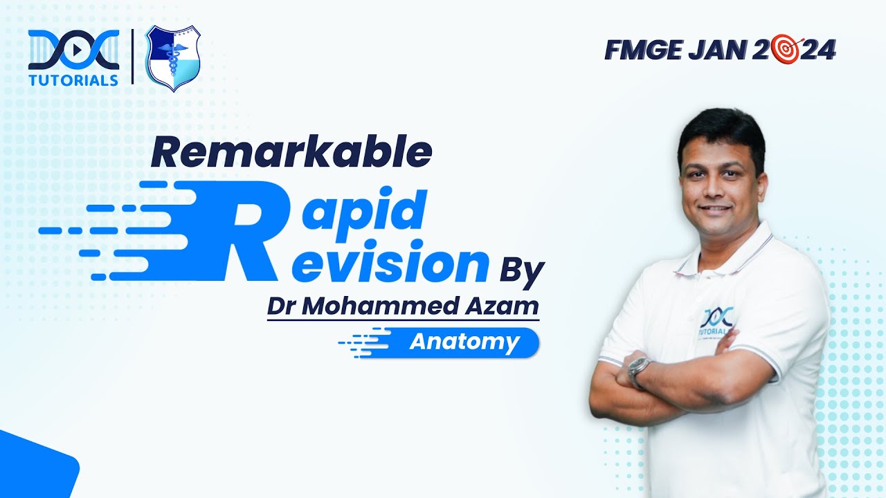 Rapid Revision Anatomy FMGE and NEET Pg || Dr Mohammed Azam