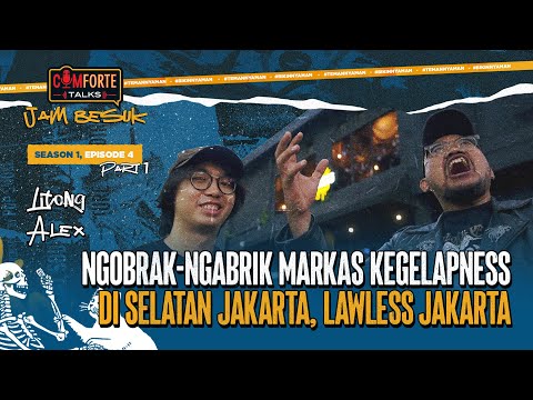 Image Ngobrak-Ngabrik Markas Kegelapness di Selatan Jakarta, Lawless Jakarta: COMFORTE TALKS JAM BESUK EP4