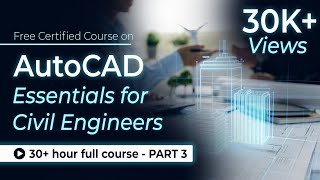 AutoCAD Essentials for Civil Engineers: 31+ Hour Full Course | Part - 3 | Skill-Lync