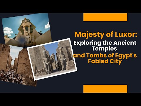 Majesty of Luxor: Exploring the Ancient Temples and Tombs of Egypt's Fabled City | TourzStore.com