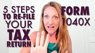 Form 1040X: 5 Steps to Re File(Amend) Your Tax Return!