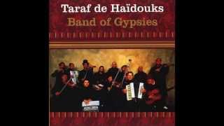 Taraf de Haïdouks -  Pelin beau, pelin mananc