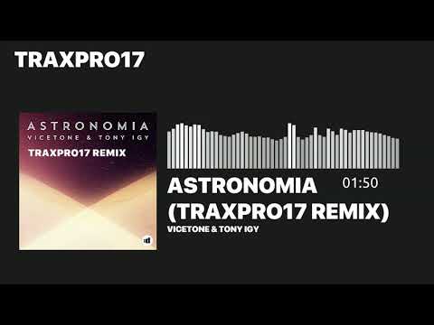 Vicetone & Tony Igy - Astronomia [COFFIN DANCE MEME] (TraxPro17 Remix)
