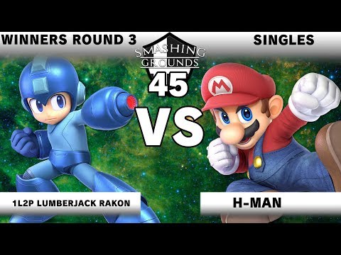 Smashing Grounds 45 Winners Round 3 1L2P Lumberjack Rakon [Mega Man] v H-Man [Mario]