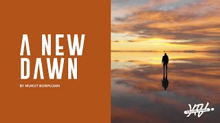 A New Dawn by Mukut Borpujari  I  English Poetry