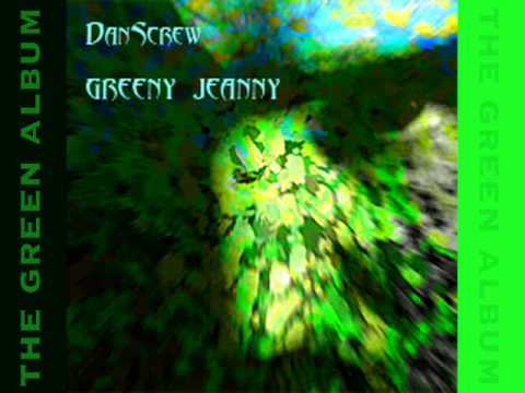 Greeny jeanny - DanScrew