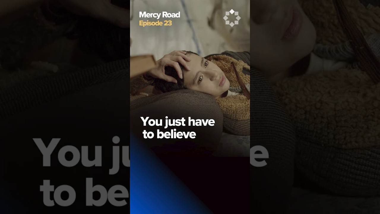 You Just Have to Believe | Mercy Road Ep. 23