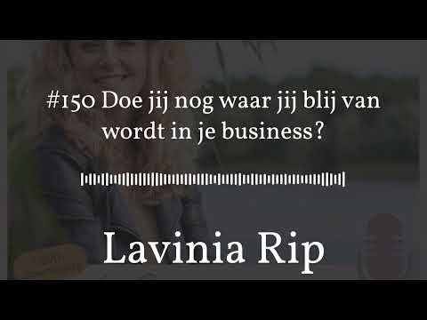 #150 Doe jij nog waar jij blij van wordt in je business? | Lavinia Rip