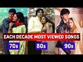 Most Viewed Hindi Songs Of Each Decade 70s 80s 90s Most Popular Songs Each Decade