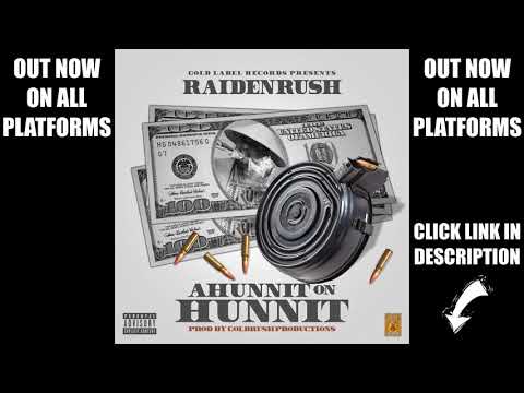 raidenrush - ahunnit on hunnit PROD goldrushproductions