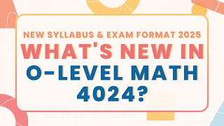 🚨 O-Level Math 4024: Everything you need to know for 2025 & beyond! 