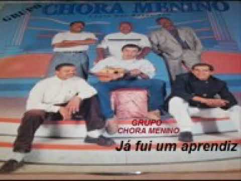 JÁ FUI APRENDIZ - Grupo Chora Menino ( Douglas Sampa/ RUBENS GORDINHO)